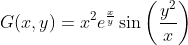 G(x,y)=x^{2}e^{\frac{x}{y}}\sin \left ( \frac{y^{2}}{x} \right )